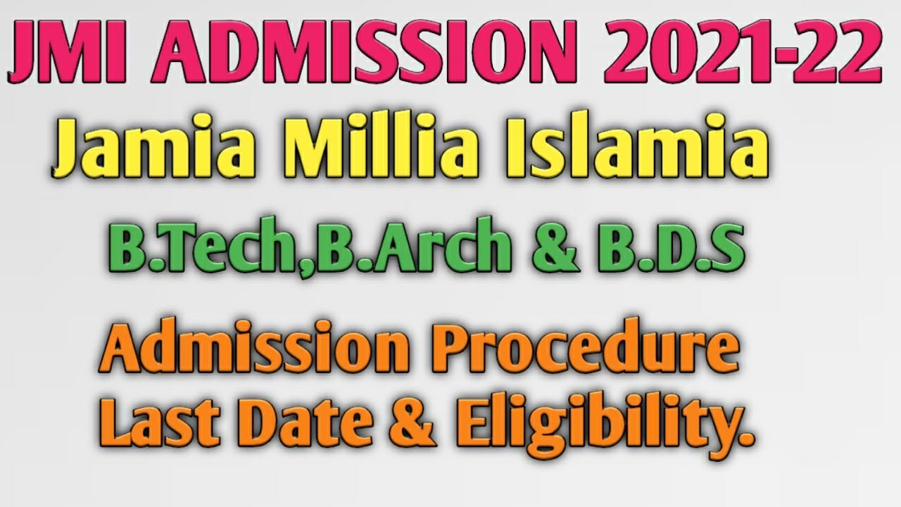 Jamia Millia Islamia B.Tech,B.Arch & B.D.S Admissions Schedule,Last ...