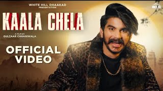 GULZAAR CHANNIWALA NEW SONG | काला चेला :KAALA CHELA(Official Video) New Haryanvi Song /Gulzaar Song