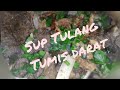 Resepi Sup Tulang Tumis Darat