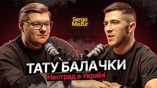 ТАТУ БАЛАЧКИ ПОДКАСТ #1 | Сергій Мазур. Неотрад в Україні, тату фести та Patreon.