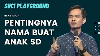 Stand Up Bene Dion: Ejek-Ejekan Nama Orangtua Waktu SD | SUCI Playground