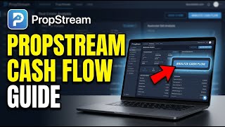 How to setup analyzing cash flow with PropStream - Full Guide