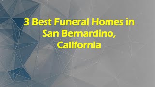 3 Best Funeral Homes in San Bernardino, California | Funeral Services