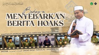 EPISODE 3 | Bahaya Menyebarkan Berita Hoaks | Amtsilati Mengaji Kitab Ash Shifaatu Madzmumat