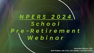 NPERS School Preretirement Webinar 2024