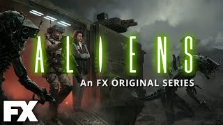 ALIENS | An FX Original Series