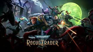 Warhammer 40,000: Rogue Trader - Full Official Soundtrack (OST)