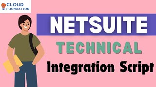 NetSuite Integration Script | Netsuite Training | Netsuite Technical Training | CloudFoundation