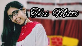 Teri mitti | Female cover | kesari | Mansi Choudhary