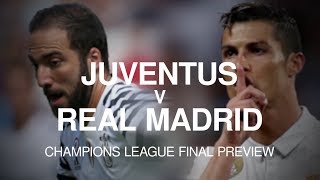 Juventus v Real Madrid - Champions League Final Preview