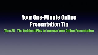 The Quickest Way to Improve Your Online Presentation