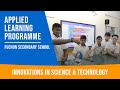 Fuchun Secondary School - Innovations in Science &Technology