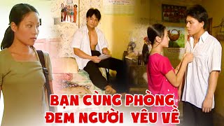 Phía trước là bầu trời #4 - KHÓ CHỊU ra mặt vì bạn cùng phòng ĐEM NGƯỜI YÊU VỀ | Phim tâm lý xã hội