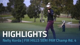 Nelly Korda Highlights | 2024 FIR HILLS SERI PAK Championship Final Round