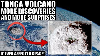 Tonga Eruption Updates and New Surprising Discoveries: So Powerful It Reached Space!