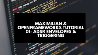 ofx Maximilian & openFrameworks Audio Tutorial 01- ADSR Envelope & Triggering