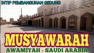 Mengintip Persiapan Gedung MUSYAWARAH, Awamiyah - Eastern province of Saudi Arabia.