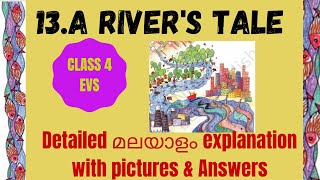 Class 4 evs /chapter 13/ A RIVER's  Tale  /malayalam  explanation  with pictures \u0026 solutions