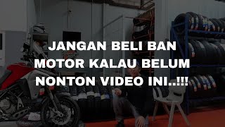 JANGAN ASAL BELI BAN MOTOR ADVENTURE KALAU KALIAN BELUM NONTON VIDEO INI..!!