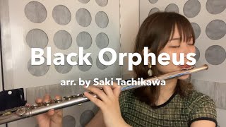 【Bossanova flute】Black Orpheus (黒いオルフェ)【ジャズフルート】