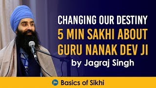 Changing our destiny - 5 min sakhi about Guru Nanak Dev ji