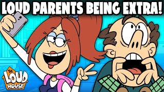 The Loud Parents Being EXTRA For 10 Minutes! | The Loud House