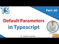 Default Parameters in TypeScript  : Typescript Tutorials in Hindi