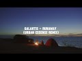 Galantis - Runaway (U & I) (Urban Essence Remix) [Extended Version]