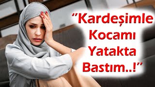 KEŞKE YAPMASAYDIM | 544.Bölüm ''Kocam ablamla beni arzuluyormuş. Kız kardeşimle kocamı bastım...!''