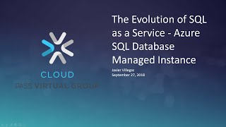 The Evolution of SQL as a Service - Azure SQL Database Managed Instance with Javier Ville
