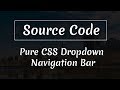 Pure CSS Dropdown Navigation Bar ( Source Code )