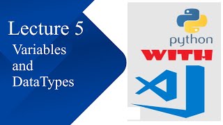 Lecture 5 - Variables and Datatypes in Python | Urdu and Hindi | Python Tutorial For Beginners