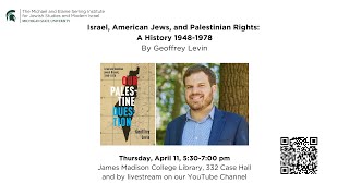 Israel, American Jews, and Palestinian Rights: A History 1948-1978 By Geoffrey Levin