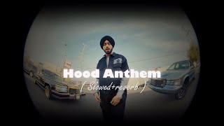 Hood Anthem ( Slowed + Reverb ) - Shubh