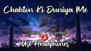 Chahton Ki Duniya Me - Slowed Reverb Old Song|Best Sad Song|Lofi Song|Alone Music| Use Headphone