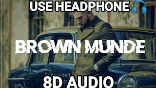 BROWN MUNDE ( 8D AUDIO )- AP DHILLON | GURINDER GILL | SHINDA KAHLON | GMINXR