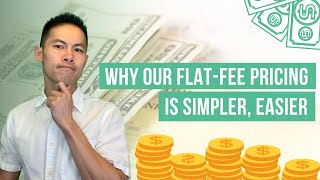 Why our Flat-Fee Pricing is Simpler, Easier