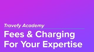 All About Fees and Charging for Your Expertise