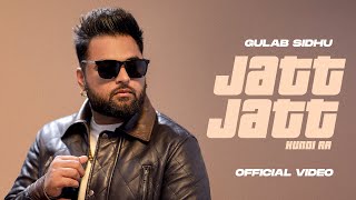 Gulab Sidhu - Jatt Jatt Hundi Aa (Official Video) | Latest Punjabi Song 2023 | New Punjabi Song 2024