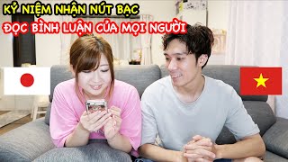 Kỷ Niệm Nhận Nút Bạc Youtube | Đọc Bình Luận Của Mọi Người | Vợ Nhật Chồng Việt