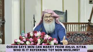 Quran says men can marry from Ahlul Kitab Who is it referring 2? Non Muslims? #allah assim al hakeem