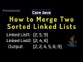 How to Merge Two Sorted Linked Lists in java? | Interview questions