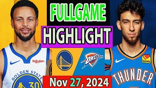 Golden State Warriors vs Oklahoma City Thunder FULLGAME Qtr Nov 27, 2024 Highlights | NBA SEASON