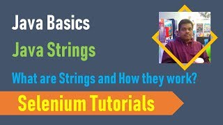 21. Java Basics for Selenium - Java Strings - What are Strings and How they work