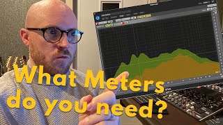 What meters do you need set up in your DAW?