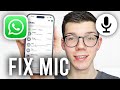 How To Fix Microphone Not Working In WhatsApp On iPhone - Full Guide