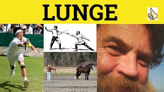 🔵 Lunge - Lunge Meaning - Lunge Examples - Lunge Definition