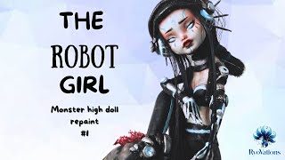 The Robot Girl - OOAK figurine Monster high repaint