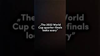 „The 2022 World Cup quarter-finals looks scary” 🔥☠️