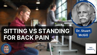 Dr. Stuart McGill - Sitting vs standing for back pain relief